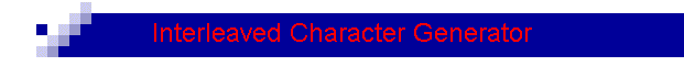 Interleaved Character Generator